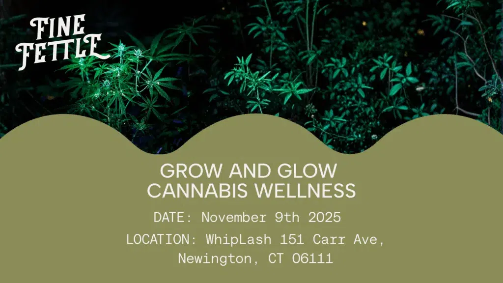 Graphic for Grow and Glow Cannabis Wellness event on November 9th, 2025 at Whiplash, 151 Carr Ave, Newington, CT 06111, with cannabis plants in the background.
