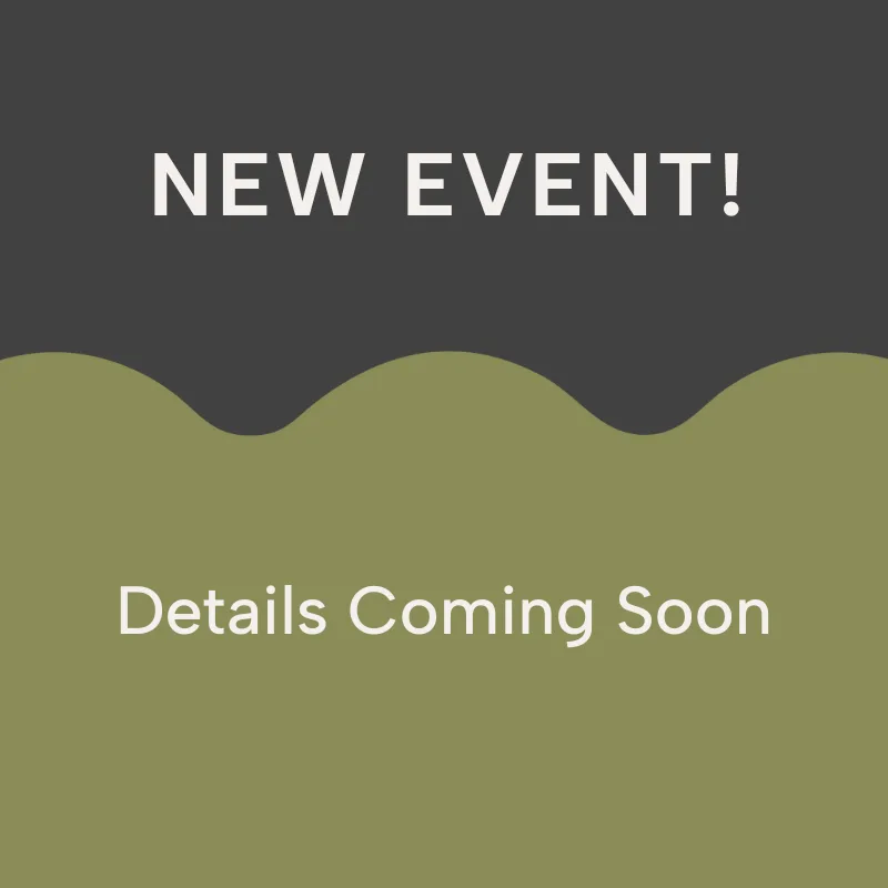 Graphic with text NEW EVENT! at the top and Details Coming Soon in the center, with a wavy color division between dark gray and olive green backgrounds.