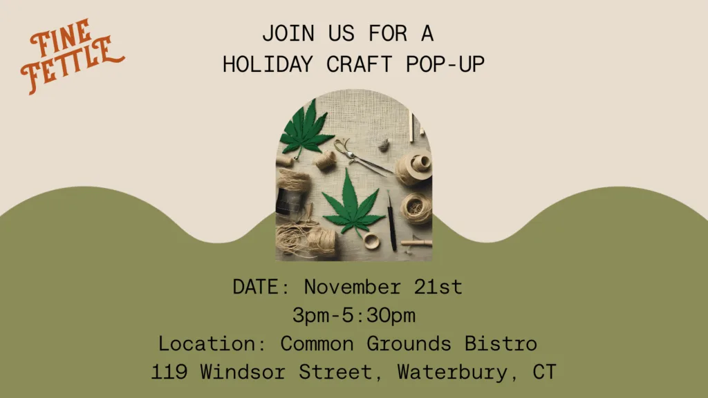 Flyer for a holiday craft pop-up on Nov 21, 3-5:30pm at Common Grounds Bistro, 119 Windsor St, Waterbury, CT. Image of craft supplies and hemp leaves.